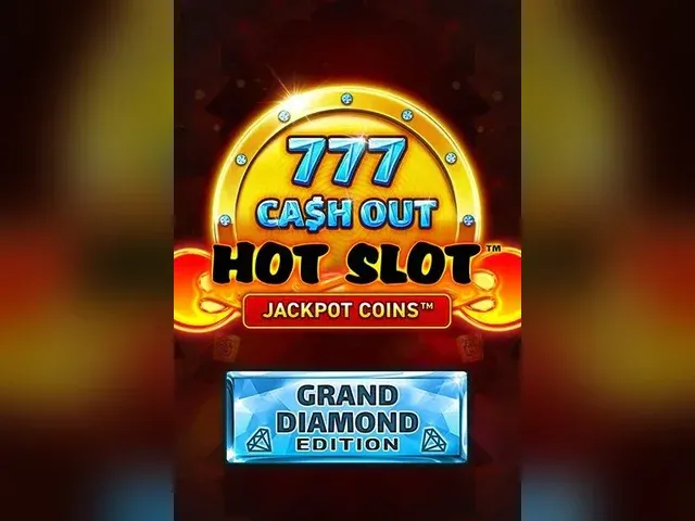 Hot Slot™: 777 Cash Out Grand Diamond Edition